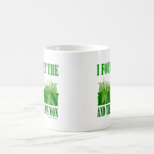 I FOUGHT THE LAWN AND THE LAWN WON COFFEE MUG
