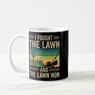 I Fought The Lawn And The Lawn Won Funny Mowing Coffee Mug