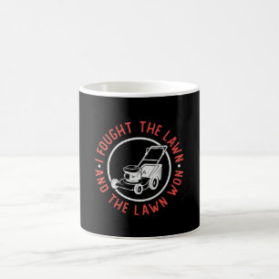 I Fought The Lawn And The Lawn Won Lawn Mowing Coffee Mug