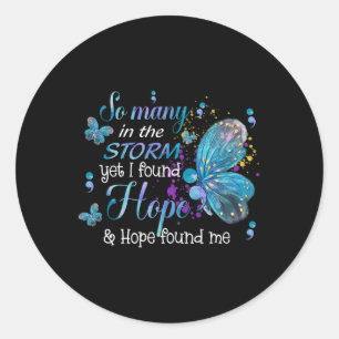 I Found Hope And Hope Found Me Butterfly Suicide A Classic Round Sticker