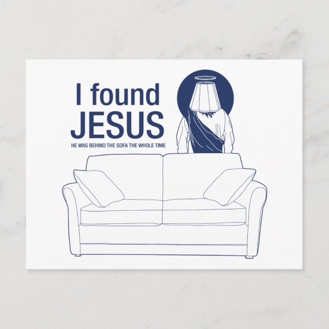 I found jesus he was behind the couch the whole ti postcard (Front)