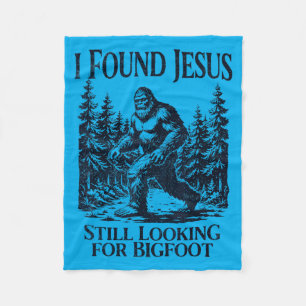 I Found Jesus Looking For Bigfoot Christian Funny Fleece Blanket