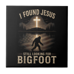 I Found Jesus Still Looking Bigfoot Funny Faith Ceramic Tile