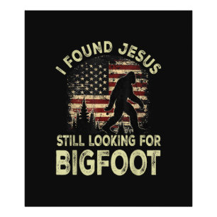 I Found Jesus Still Looking Bigfoot Funny Summer C Photo Print
