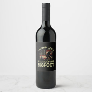 I Found Jesus Still Looking Bigfoot Funny Summer C Wine Label