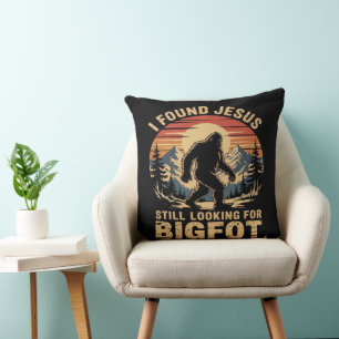 I Found Jesus Still Looking for Bigfoot Cushion