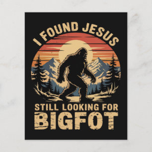 I Found Jesus Still Looking for Bigfoot Flyer
