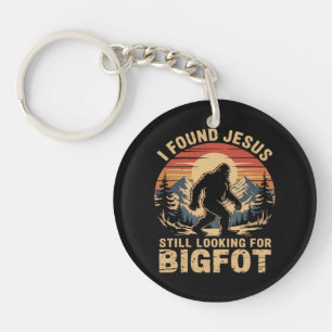 I Found Jesus Still Looking for Bigfoot Key Ring