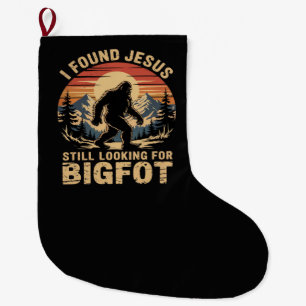 I Found Jesus Still Looking for Bigfoot Large Christmas Stocking