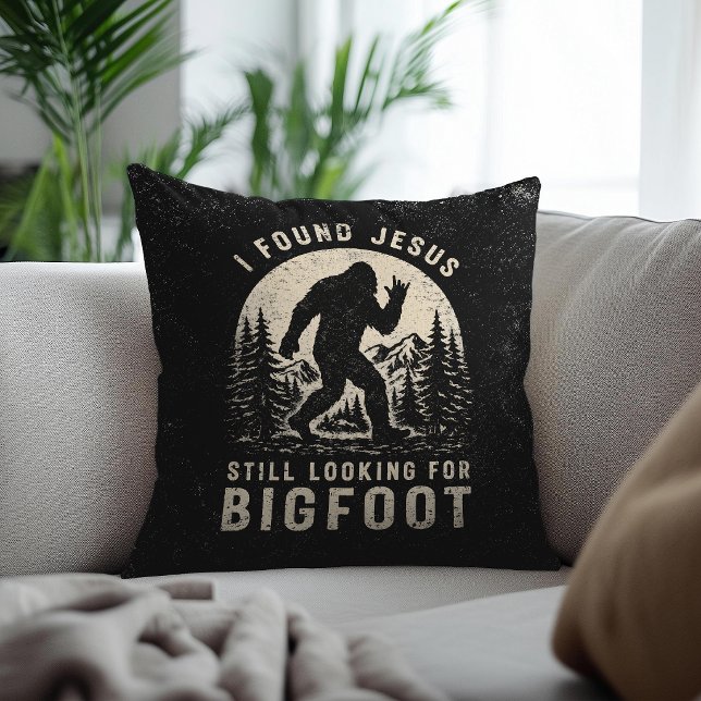 I Found Jesus Still Looking for Bigfoot Sasquatch Cushion (Front & back with the same image.)