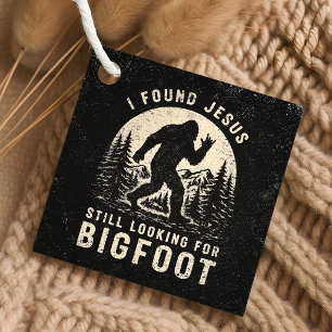 I Found Jesus Still Looking for Bigfoot Sasquatch Favour Tags