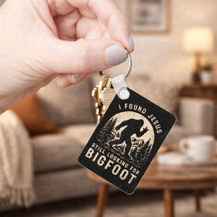 I Found Jesus Still Looking for Bigfoot Sasquatch Key Ring