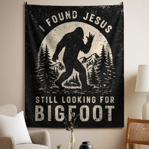 I Found Jesus Still Looking for Bigfoot Sasquatch Tapestry