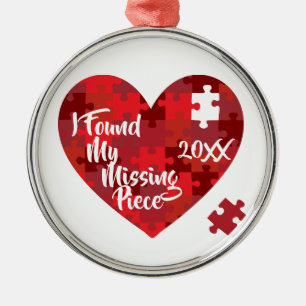 I Found My Missing Piece - Puzzle Heart Metal Ornament