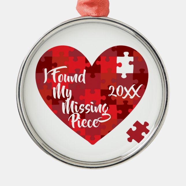 I Found My Missing Piece - Puzzle Heart Metal Ornament (Front)