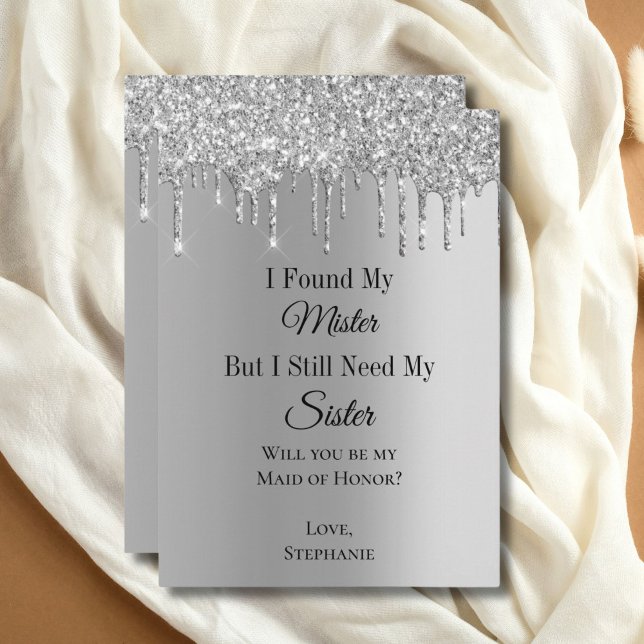 I Found My Mister Bridal Party Proposal Cards (Silver Dripping Glitter Maid of Honor Bridesmaid Proposal Card. Printed or Digital)