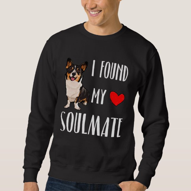 I Found My Soulmate Cardigan Welsh Corgi Dog  Frie Sweatshirt (Front)