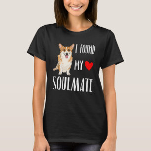 I Found My Soulmate Pembroke Welsh Corgi Dog Frie T-Shirt