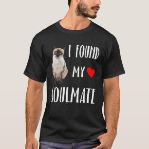 I Found My Soulmate Siamese Cat  Best Friend T-Shirt