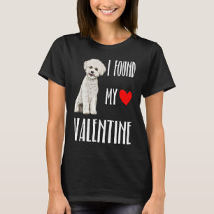I Found My Valentine Day Bichons Frise Dog T-Shirt