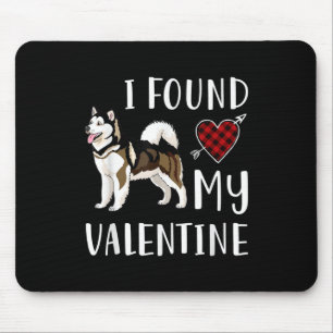 I Found My Valentine Day   Husky Lover Gift Mouse Pad