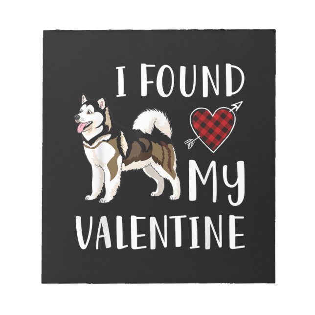 I Found My Valentine Day | Husky Lover Gift Notepad (Front)