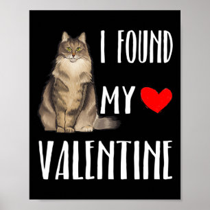 I Found My Valentine Day Norwegian Forest Cat Love Poster