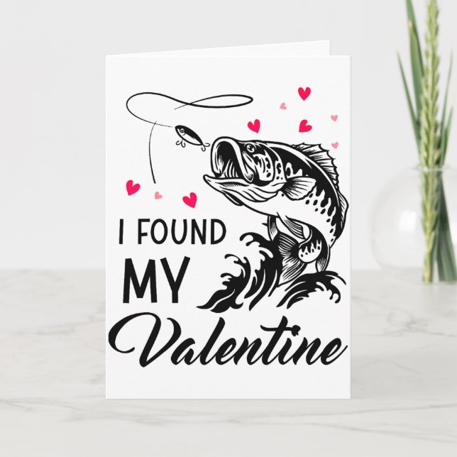 I Found My Valentine Funny Fishing Valentines Day  Card (Front)