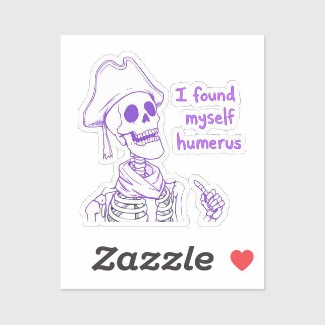  I Found Myself Humerus - Funny Skeleton Pun (Sheet)