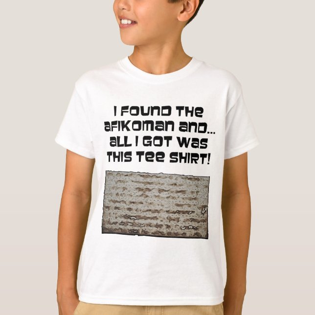 I found the Afikoman! Passover Matzah T-Shirt (Front)