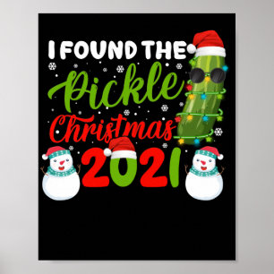 I Found The Pickle Christmas 2021 Santa Pickle Poster
