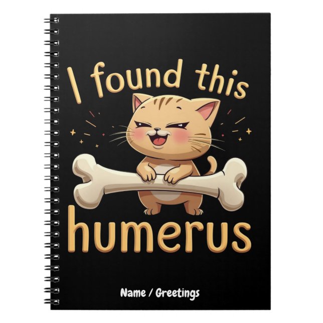 I Found This Humerus A Punny Tale of Bones & Humou Notebook (Front)