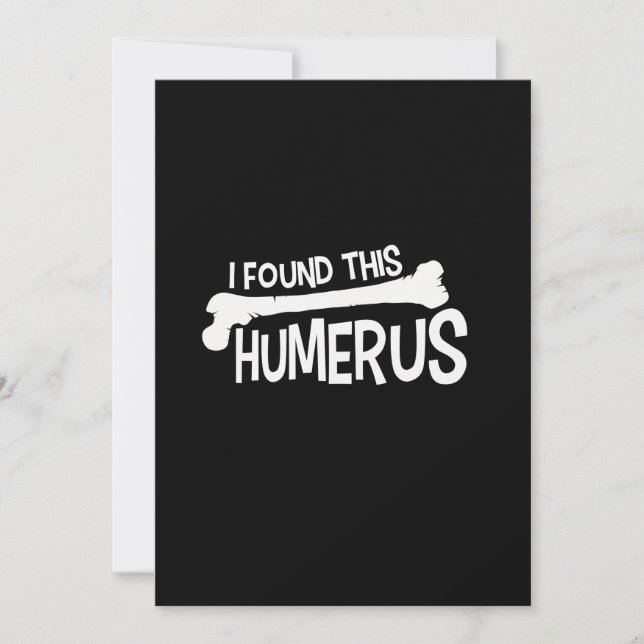 I Found This Humerus Bone Funny Humour Invitation (Front)