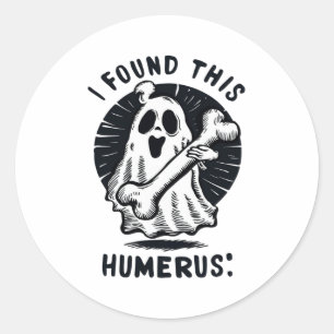 I found this Humerus Classic Round Sticker