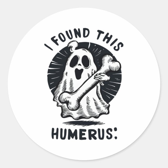 I found this Humerus Classic Round Sticker (Front)