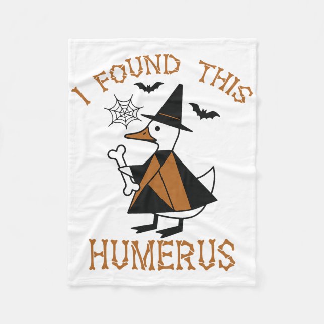 I Found This Humerus Duck Funny Halloween Witch Bo Fleece Blanket (Front)