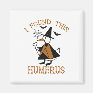 I Found This Humerus Duck Funny Halloween Witch Bo Magnet