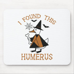 I Found This Humerus Duck Funny Halloween Witch Bo Mouse Pad