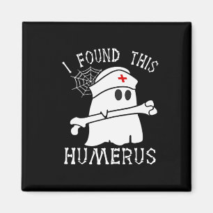 I Found This Humerus Fun Ghost Nurse Halloween Magnet