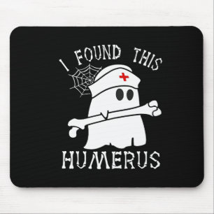 I Found This Humerus Fun Ghost Nurse Halloween  Mouse Pad