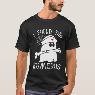 I Found This Humerus Fun Ghost Nurse Halloween T-Shirt