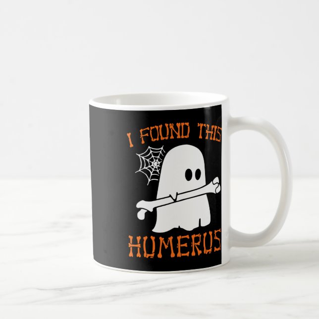 I Found This Humerus Fun Halloween Ghost Skeleton  Coffee Mug (Right)