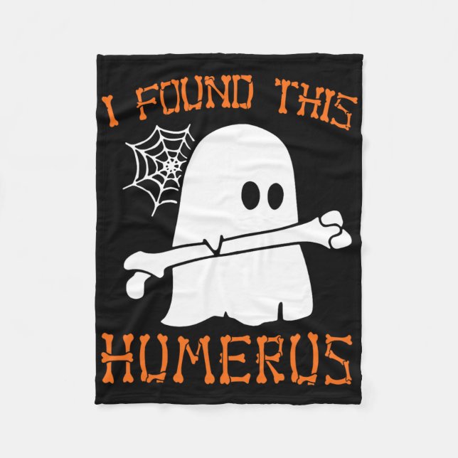 I Found This Humerus Fun Halloween Ghost Skeleton  Fleece Blanket (Front)
