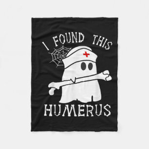 I Found This Humerus Funny Ghost Nurse Halloween Fleece Blanket