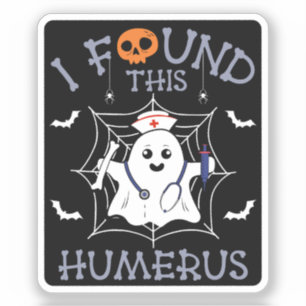 I Found This Humerus Funny Ghost Nursing Halloween
