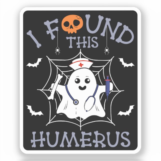 I Found This Humerus Funny Ghost Nursing Halloween (Front)