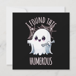 I Found This Humerus Funny Halloween Ghost