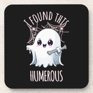 I Found This Humerus Funny Halloween Ghost Coaster