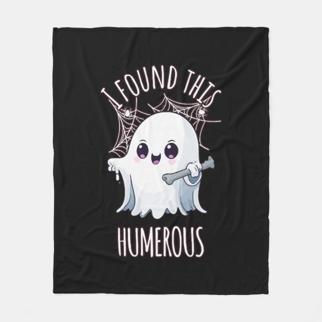 I Found This Humerus Funny Halloween Ghost Fleece Blanket (Front)
