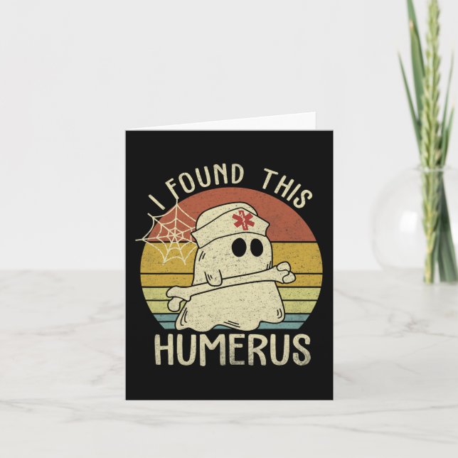 I Found This Humerus Funny Halloween Nurse Fall Sc Card (Front)